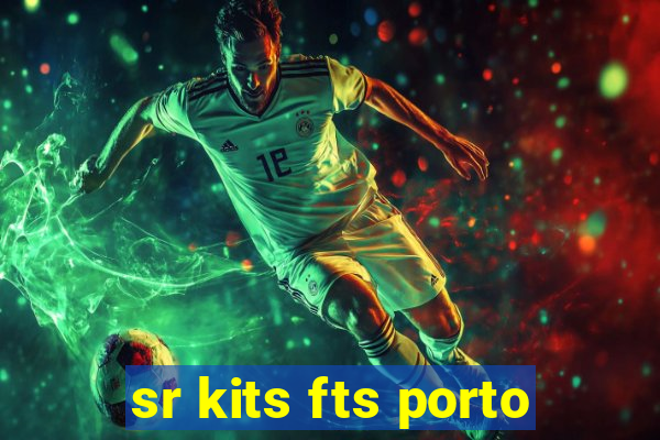 sr kits fts porto